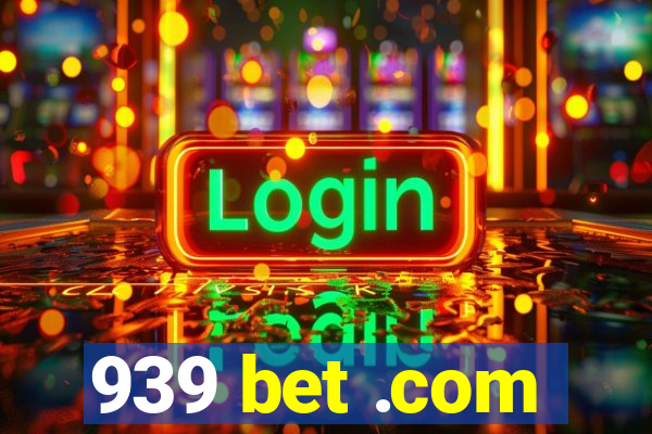 939 bet .com